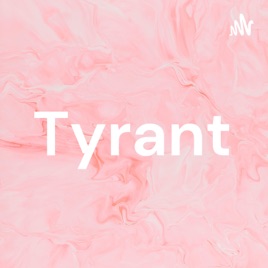 Tyrant