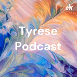 Tyrese Podcast