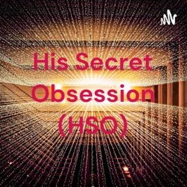 His Secret Obsession (HSO)