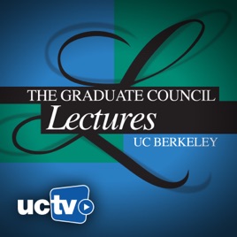 UC Berkeley Graduate Council Lectures (Audio)