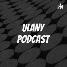 Ulany Podcast