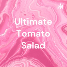 Ultimate Tomato Salad