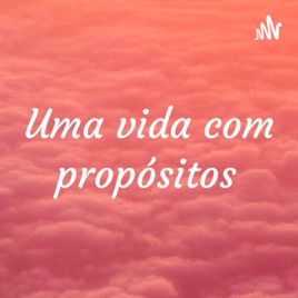 Uma vida com propósitos