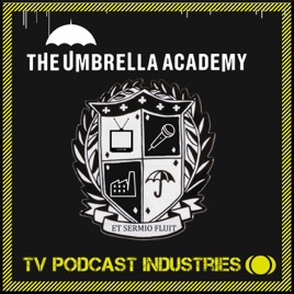 Umbrella Academy Podcast from TV Podcast Industries