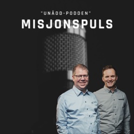 Unådd-podden Misjonspuls