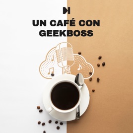 Un café con Geekboss