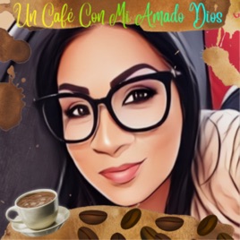 Un Café Con Mi Amado Dios