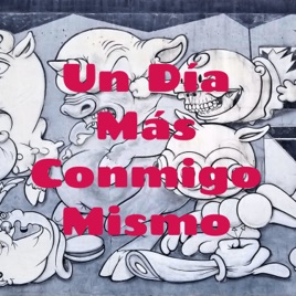 Un Día Más Conmigo Mismo