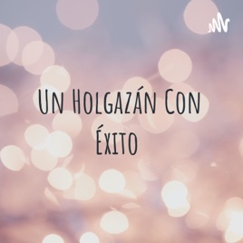 Un Holgazán Con Éxito 👀