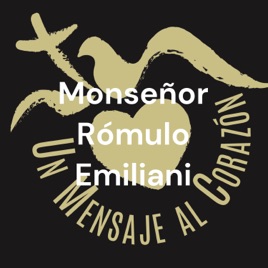 Un Mensaje al Corazón Internacional - Mons. Rómulo Emiliani