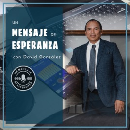 Un Mensaje De Esperanza con David González