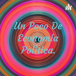 Un Poco De Economía Política.