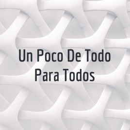Un Poco De Todo Para Todos