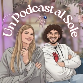 Un Podcast Al Sole