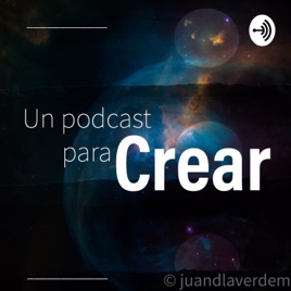 Un podcast para crear