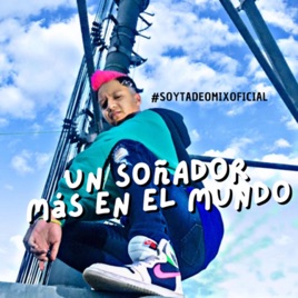 Hola Soy Tadeo mix un soñador más en el mundo