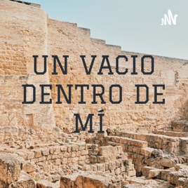 UN VACIO DENTRO DE MÍ