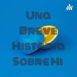 Una Breve Historia Sobre Mi