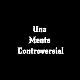 ¡Una Mente Controversial!