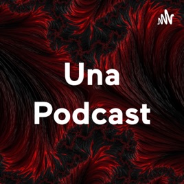 Una Podcast