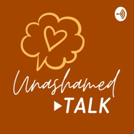 Unashamed Talk