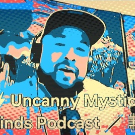 ⚡️Uncanny Mystic Minds Podcast 🪄🎙