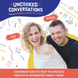 UnCooked Conversations: BUILD A HEALTHY & INTEGRATED FAMILY TEAM.