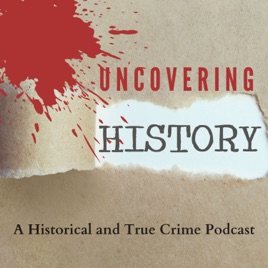 Uncovering History Podcast