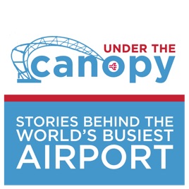 Under The Canopy: Stories Behind The World's Busiest Airport