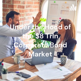 Under the Hood of the $8 Trln Corporate Bond Market