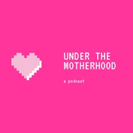 Under The Motherhood