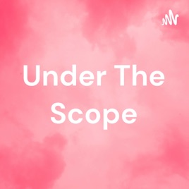 Under The Scope