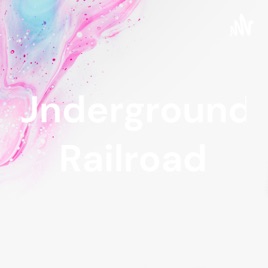 Underground Railroad