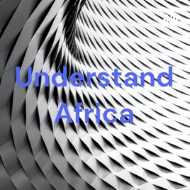 Understand Africa