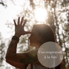 Une respiration à la fois