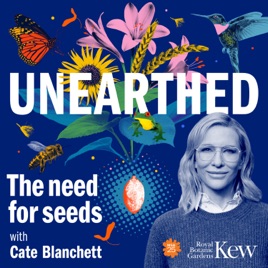 Unearthed - The need for seeds, with Cate Blanchett
