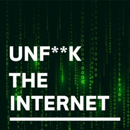 Unf**k the internet