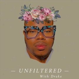 UNFILTERED With Drake