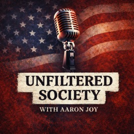Unfiltered Society With Aaron Joy