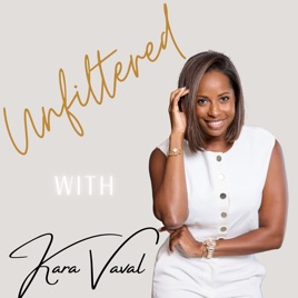 Unfiltered With Kara Vaval