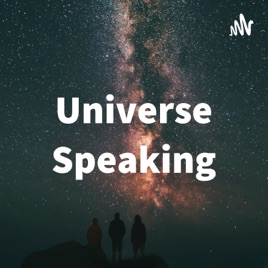 Universe Speaking