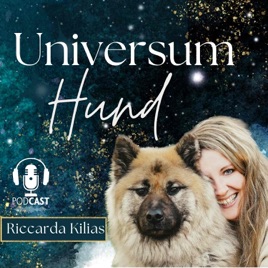 Universum Hund - der Podcast für achtsame Hundemenschen
