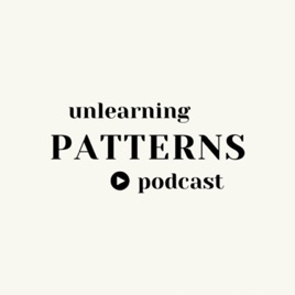 Unlearning Patterns Podcast