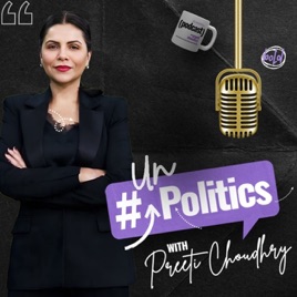 UnPolitics with Preeti