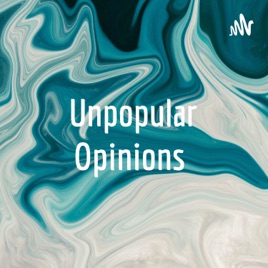 Unpopular Opinions