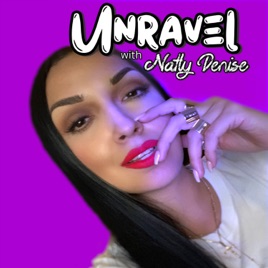 Unravel With Natly Denise