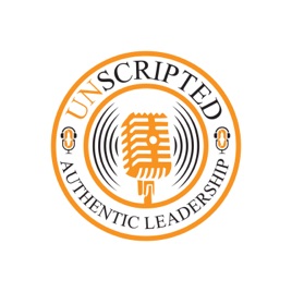 UnScripted: Authentic Leadership Podcast