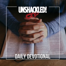 UNSHACKLED! Daily Devotionals