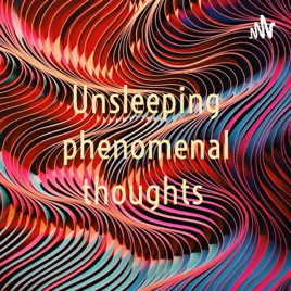 Unsleeping phenomenal thoughts