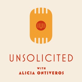 Unsolicited with Alicia Ontiveros